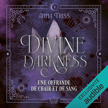 Une offrande de chair et de sang: Divine Darkness 1 - Anna Triss (2024)