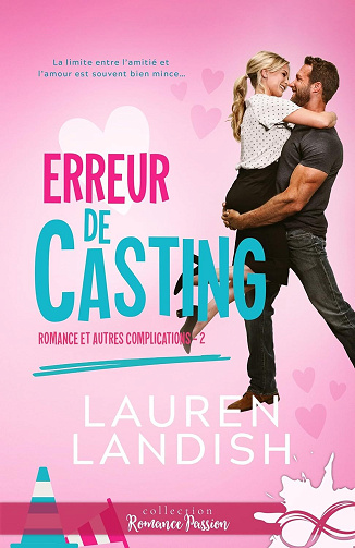 Romance et autres complications, Tome 2 : Erreur de casting - Lauren Landish (2025)