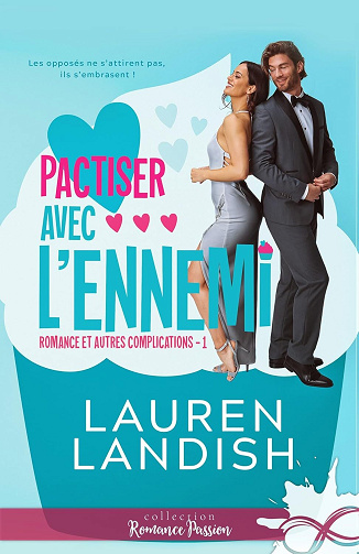 Romance et autres complications, Tome 1 : Pactiser avec l'ennemi - Lauren Landish (2024)