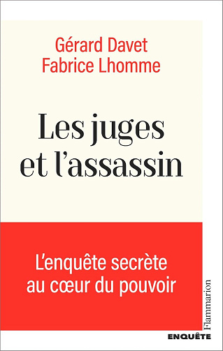 Les juges et l’assassin - Fabrice Lhomme, Gérard Davet (2025)