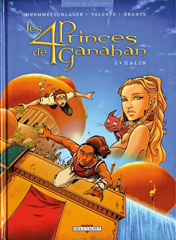 Les 4 princes de Ganahan - Tome 01 - Galin