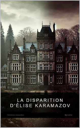 La disparition d'Élise Karamazov - Iky Lil Iv (2025)