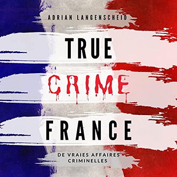 Adrian Langenscheid - True Crime France  [2021]