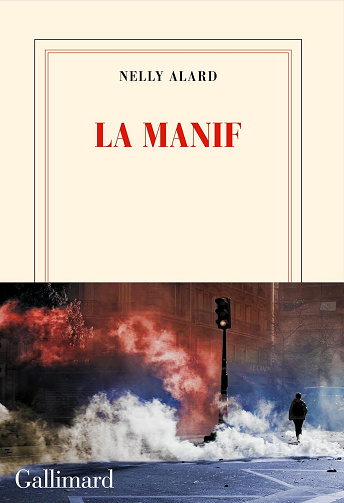 La manif - Nelly Alard (Rentrée Littérature 2025)
