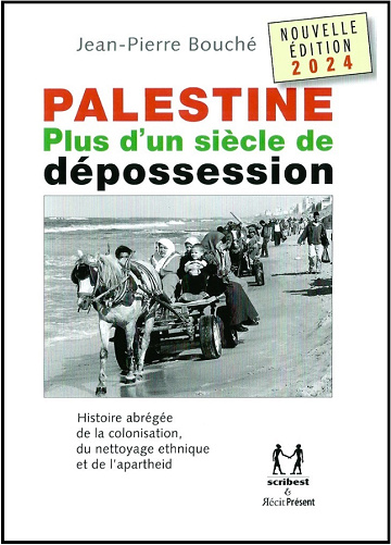 Palestine, plus d'un siècle de dépossession - Jean-Pierre Bouché (2024)