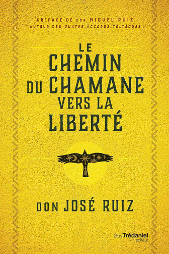 Le Chemin du chaman vers la liberté - Don José Ruiz (2024)