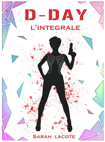 D-Day - L'intégrale - Sarah Lacote (2024)
