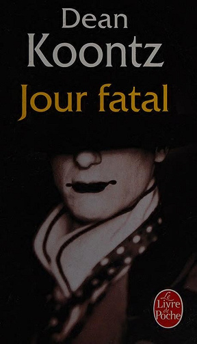 Jour fatal - Dean R. KOONTZ (2010)