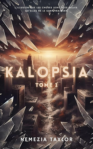 Kalopsia, Tome 1 - Nemezia Taylor (2024)