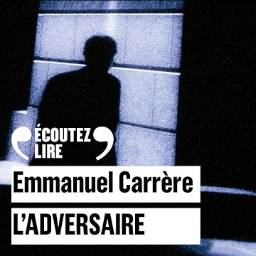 Emmanuel Carrère - L'adversaire [2023]