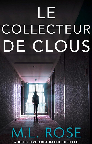 Arla Baker, Tome 4 - Le Collecteur de Clous - ML Rose (2025)