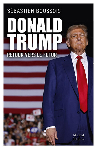 Donald Trump, retour vers le futur -  Sébastien Boussois (2025)