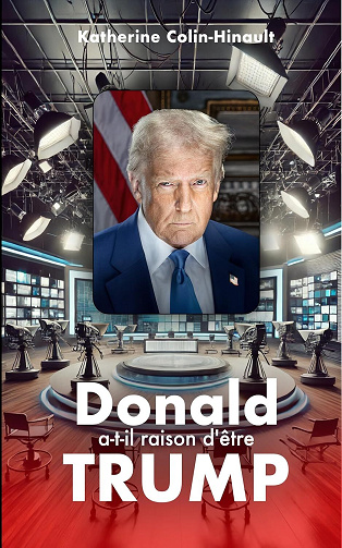 Katherine Colin-Hinault - Donald a-t-il raison d’être TRUMP ? (2025)