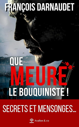 Que meure le bouquiniste ! - François Darnaudet (2025)