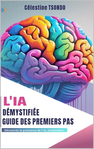 Célestine TSONDO - L’IA Démystifiée : Guide des Premiers Pas (2025)