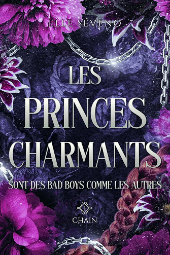 Elle Séveno - Les Princes Charmants sont des Bad Boys comme les autres: Chain (2025)