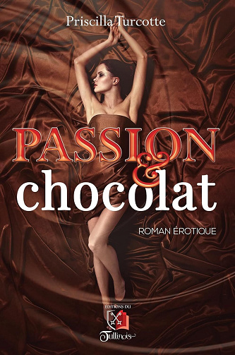 Passion et Chocolat - Priscilla Turcotte (2022)