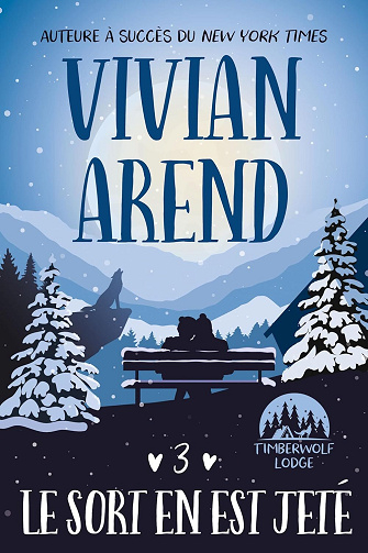 Timberwolf Lodge, Tome 3 : Le Sort en est jeté - Vivian Arend (2025)