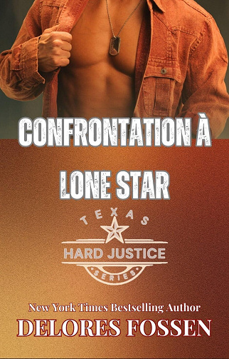 Hard Justice, Texas, Tome 2 : Confrontation à Lone Star - Delores Fossen (2025)