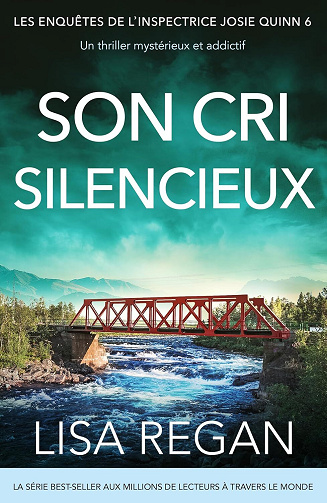 Les enquêtes de l'inspectrice Josie Quinn, Tome 6 : Son Cri silencieux - Lisa Regan (2025)
