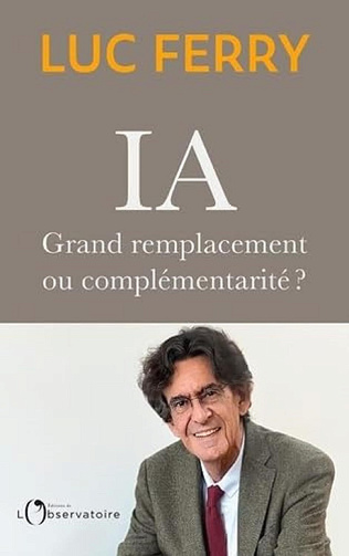 IA : grand remplacement ou complémentarité ? - Luc Ferry (2025)