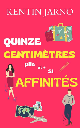 15 centimètres pile (et + si affinités) - Kentin Jarno (2025)
