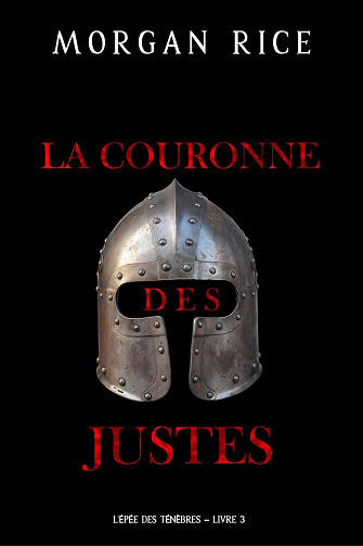 L'Epée des Ténèbres, Tome 3 : La Couronne des justes - Morgan Rice (2025)