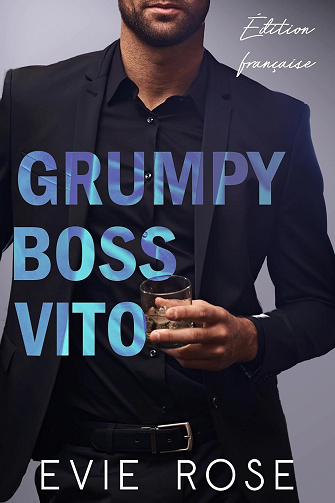 Grumpy Brothers, Tome 2 : Grumpy Boss Vito - Evie Rose (2025)