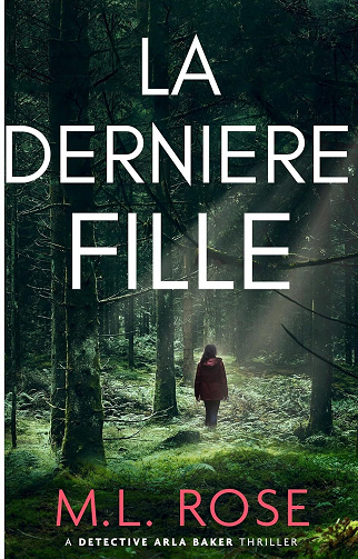 ML Rose - La Derniere Fille (La serie Arla Baker t. 5) (2025)