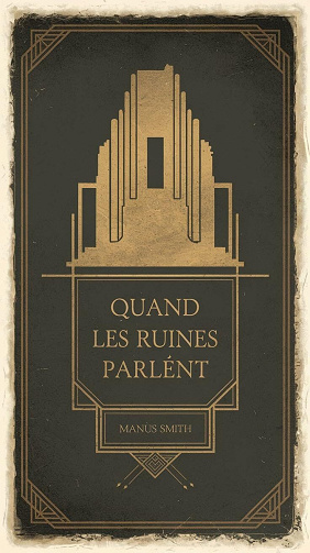 Manus Smith - Quand les ruines parlent (2025)
