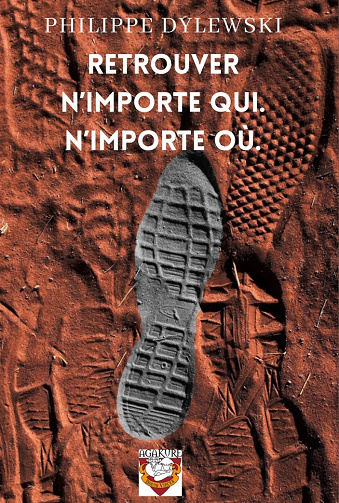 Retrouver n’importe qui. N’importe où. - Philippe Dylewski (2024)
