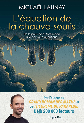 L'équation de la chauve-souris : De la poussée d'Archimède à la physique quantique -  Mickaël Launay (2024)