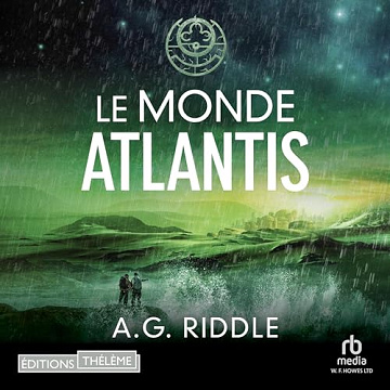 A.G. Riddle - Tome 3 - Le Monde Atlantis [2023]