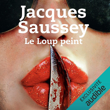 Le loup peint - Jacques Saussey (2017)