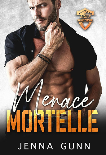 Agile Security and Rescue, Tome 1 : Menace Mortelle - Jenna Gunn (2025)