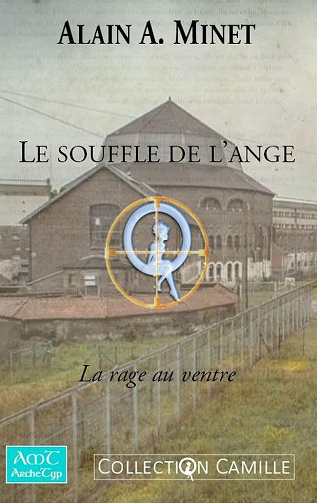 Alain A. MINET - Le souffle de l’ange: La rage au ventre (2025)