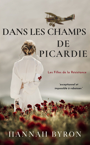 Les Filles de la Resistance, Tome 1 : Dans les champs de Picardie - Hannah Byron (2025)