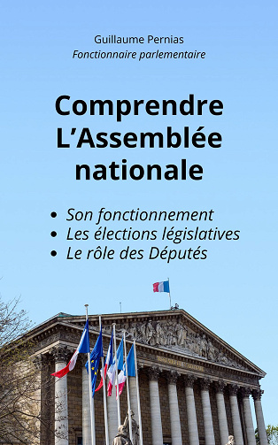 Comprendre L’Assemblée Nationale - Guillaume Pernias (2024)
