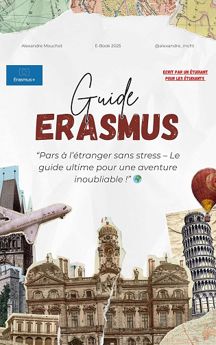 Alexandre Mouchot - Guide Erasmus : Pars à l'étranger sans stress - Le guide ultime pour une aventure inoubliable ! (2025)