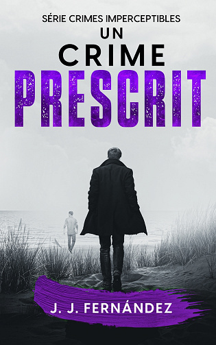 Crimes imperceptibles, Tome 5 : Un crime prescrit - J. J. Fernández (2025)