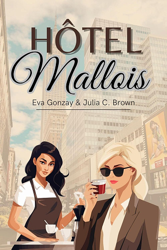 Eva Gonzay, Julia C. Brown - Hôtel Mallois: French Edition (Sœurs Taylor t. 1) (2025)