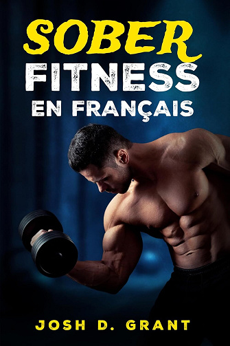 Josh Grant - Sober Fitness En Français (2025)