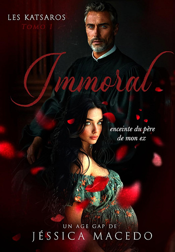 Jéssica Macedo - Immoral: Enceinte du père de mon ex (Les Katsaros t. 1) (2024)