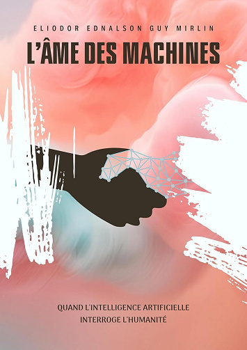 Ednalson Guy Mirlin ELIODOR - L'Âme des Machines : Quand l'Intelligence Artificielle Interroge l'Humanité (2025)