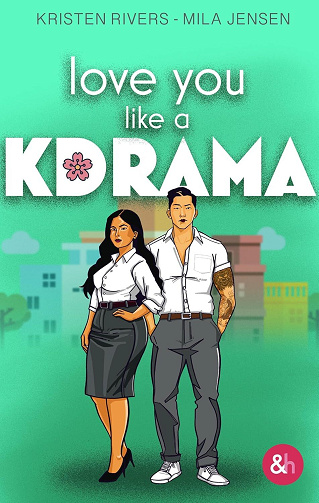 Love you like a kdrama - Kristen Rivers & Mila Jensen (2025)