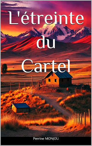 Perrine MONJOU - L'étreinte du Cartel (2025)