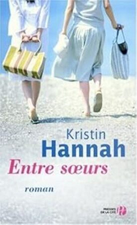 Entre sœurs - Kristin Hannah (2007)
