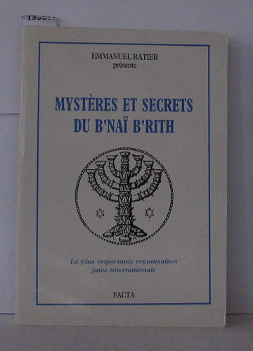 Mystères et secrets du B'Naï et B'Rith : La plus importante organisation juive internationale - Ratier Emmanuel (1993)
