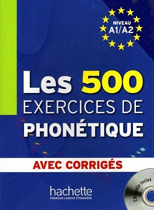 Les 500 Exercices de phonétique - Dominique AbryMarie-laure Chalaron (2009)