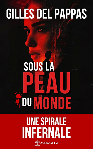 Gilles Del Pappas - Sous la peau du monde (2025)